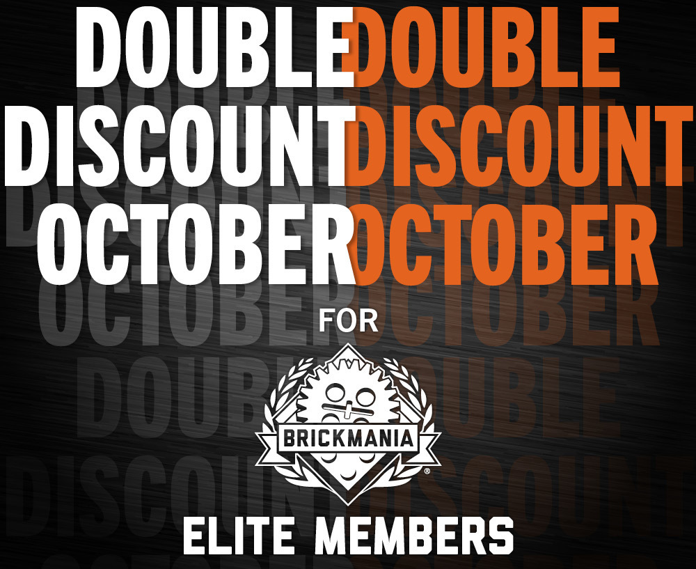 BRICKMANIA® ELITES: Double Discount October BRICKMANIA® ELITES: Double Discount October